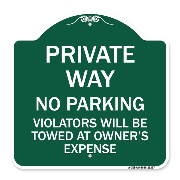 Private Way Violators Will Towed Away, Green & White Aluminum Sign, 18" x 18", GW-1818-23237